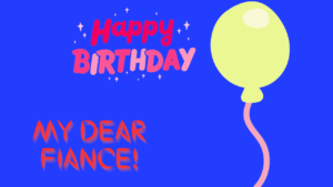 Happy Birthday Greeting Cards For Fiance