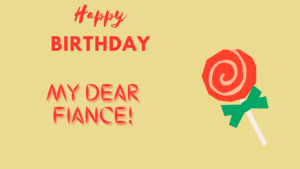 Happy Birthday Greeting Cards For Fiance - Animated Birthday Ecards Birthday Greeting Cards For Fiance Happy Birthday Wishes