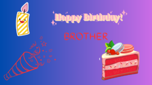 Birthday Wish Cards For Brother Happy Birthday Wishes