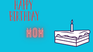 Happy Birthday Mom Images Happy Birthday Wishes
