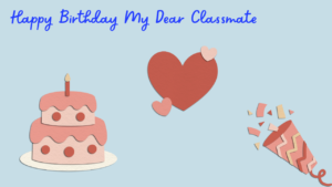 Virtual Happy Birthday Cards For Classmates Happy Birthday Cards For Classmates Happy Birthday Wishes