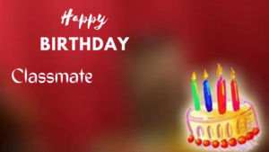 Virtual Happy Birthday Cards For Classmates Happy Birthday Cards For Classmates Happy Birthday Wishes