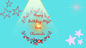 Happy Birthday Cards For Classmates Happy Birthday Wishes
