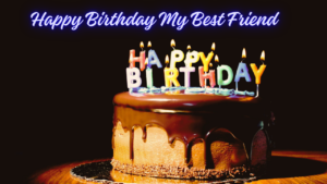 Happy Birthday Wishes For Best Friend