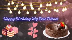 Happy Birthday Wishes For best Friend